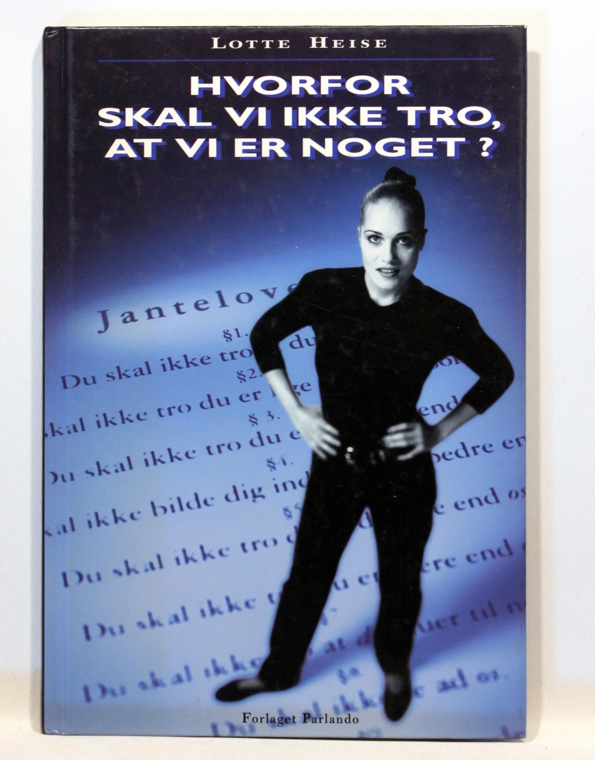 Hvorfor skal vi ikke tro, at vi er noget?