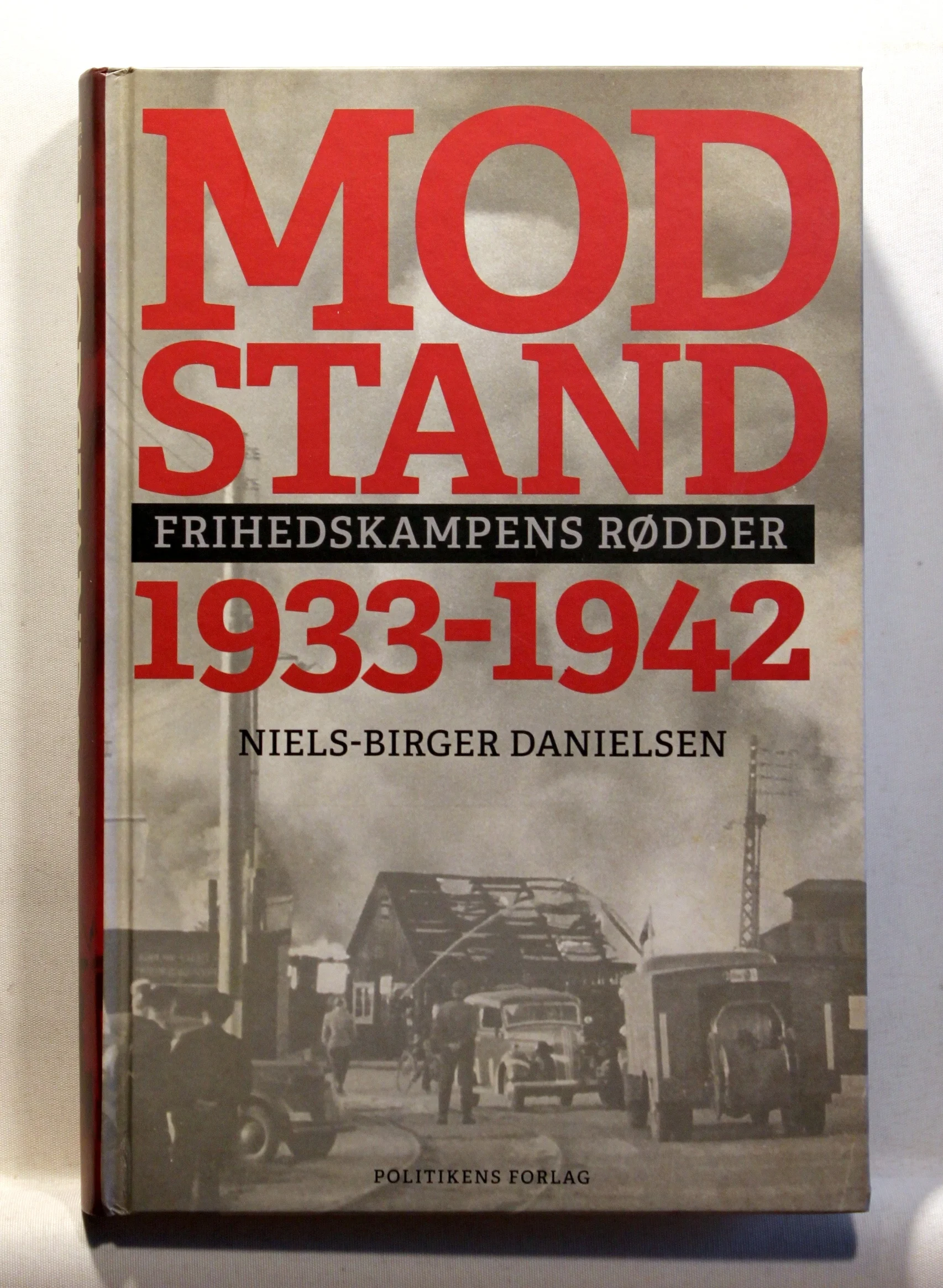 Modstand 1933 – 1942. Frihedskampens rødder