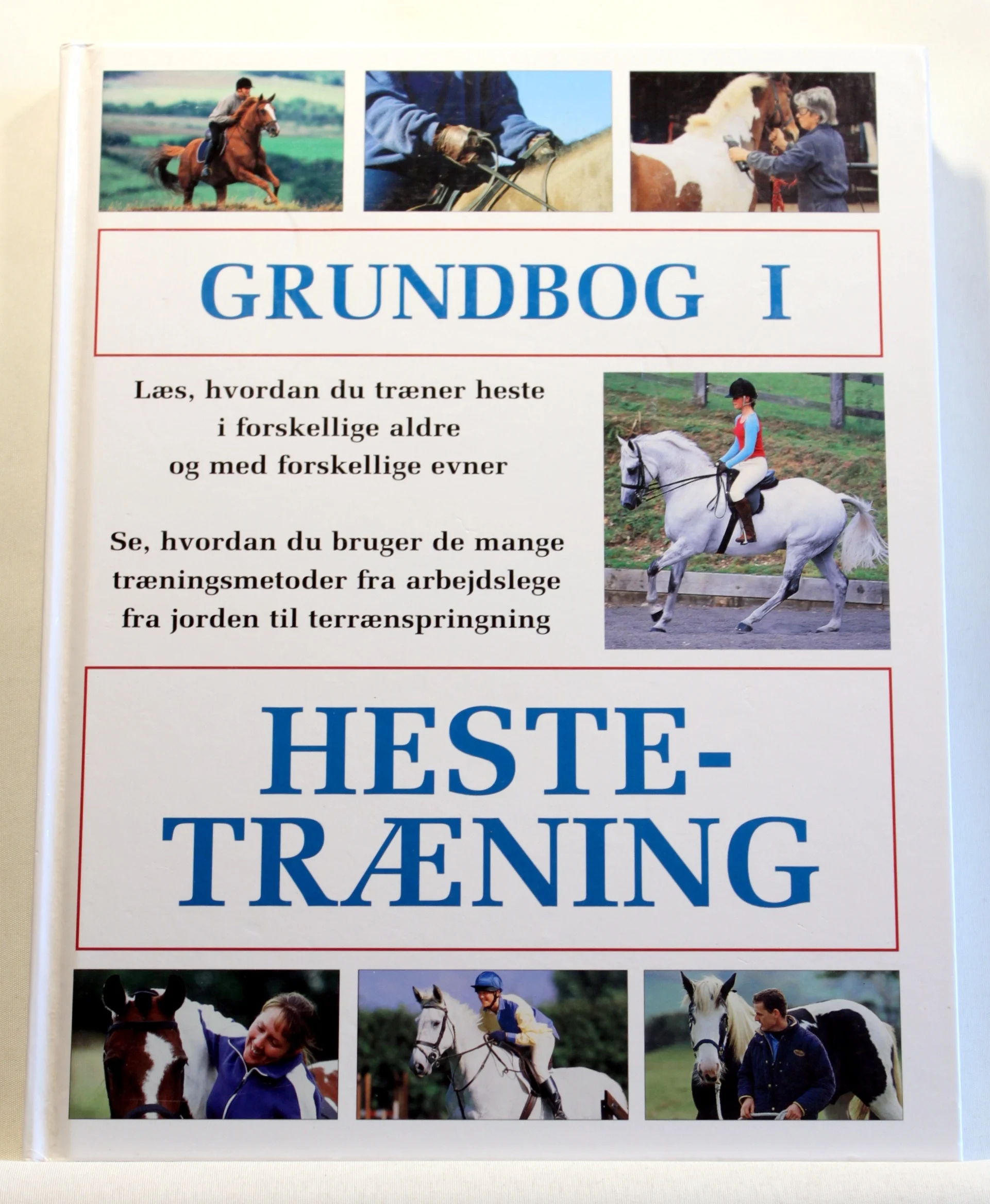 Grundbog i hestetræning – træning af heste i alle aldre og med alle typer evner