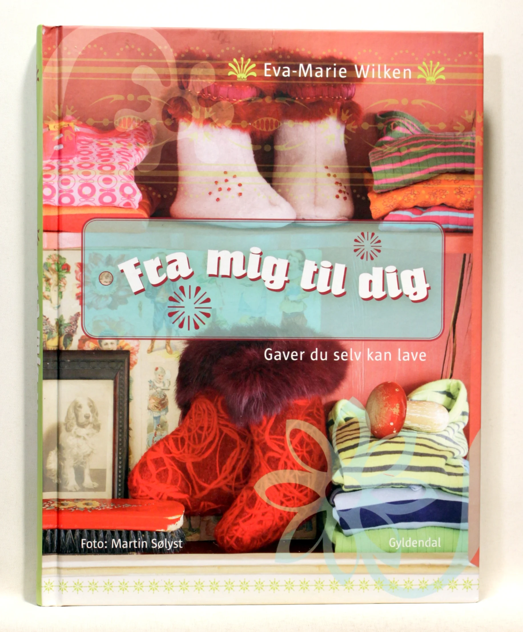 Fra mig til dig. Gaver du selv kan lave