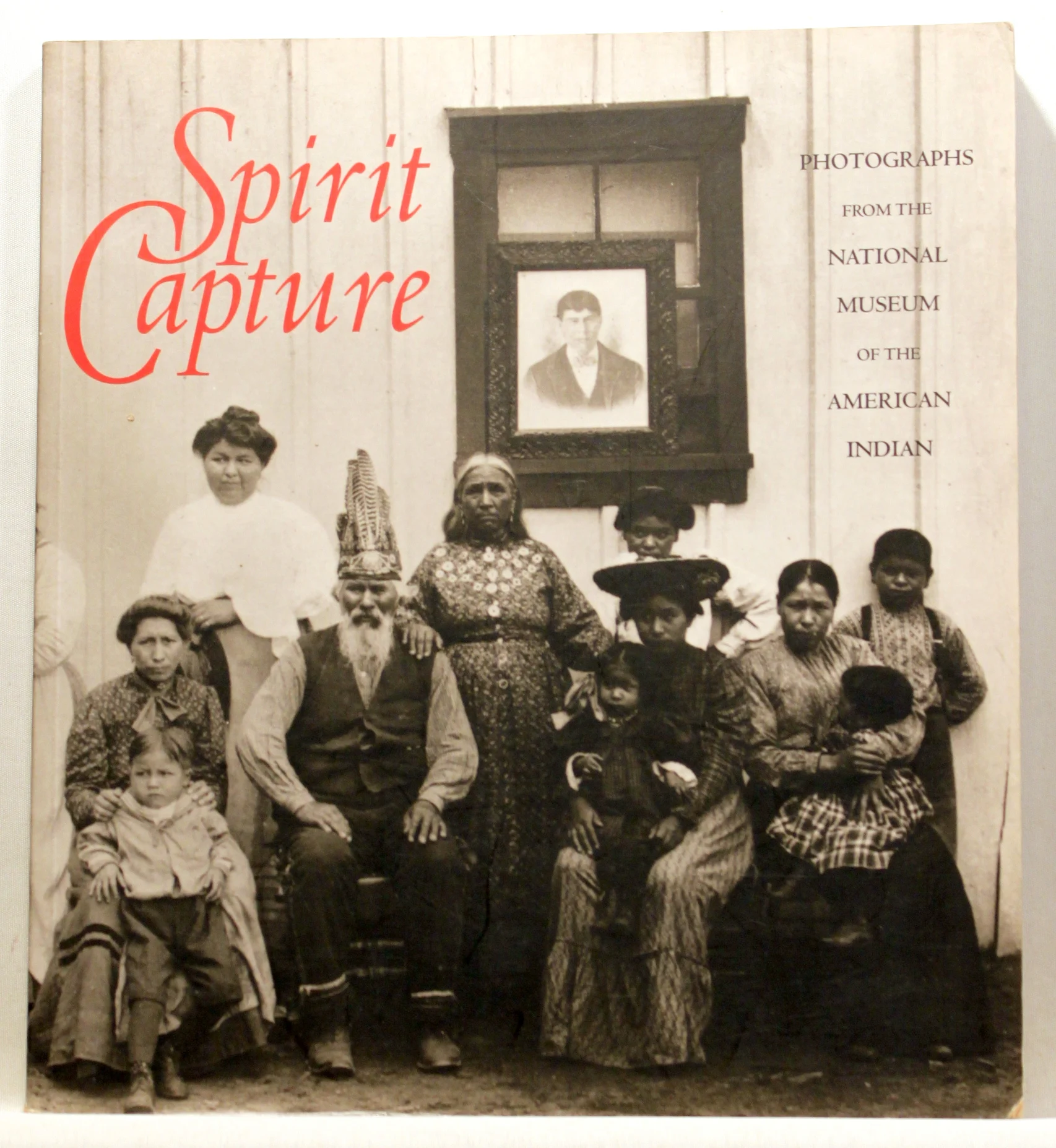 Spirit Capture. Photographs from the National Museum of the American Indian