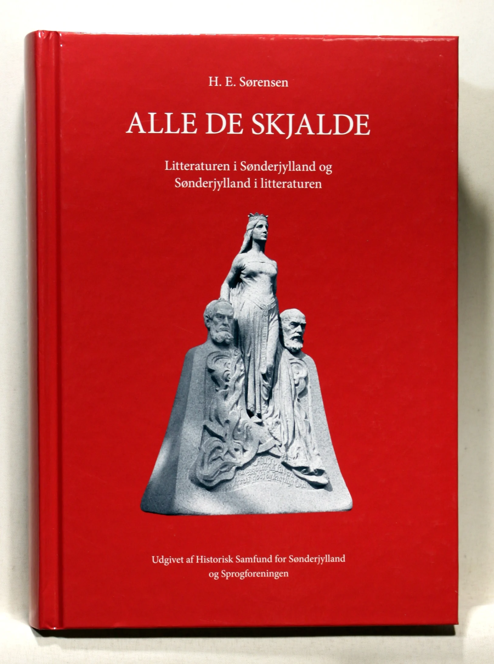 Alle de skjalde. Litteraturen i Sønderjylland og Sønderjylland i litteraturen