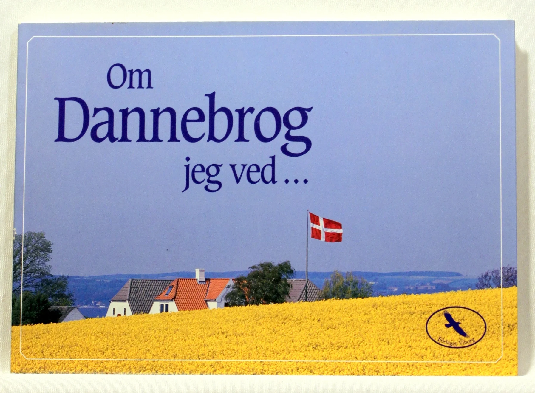 Om Dannebrog jeg ved …