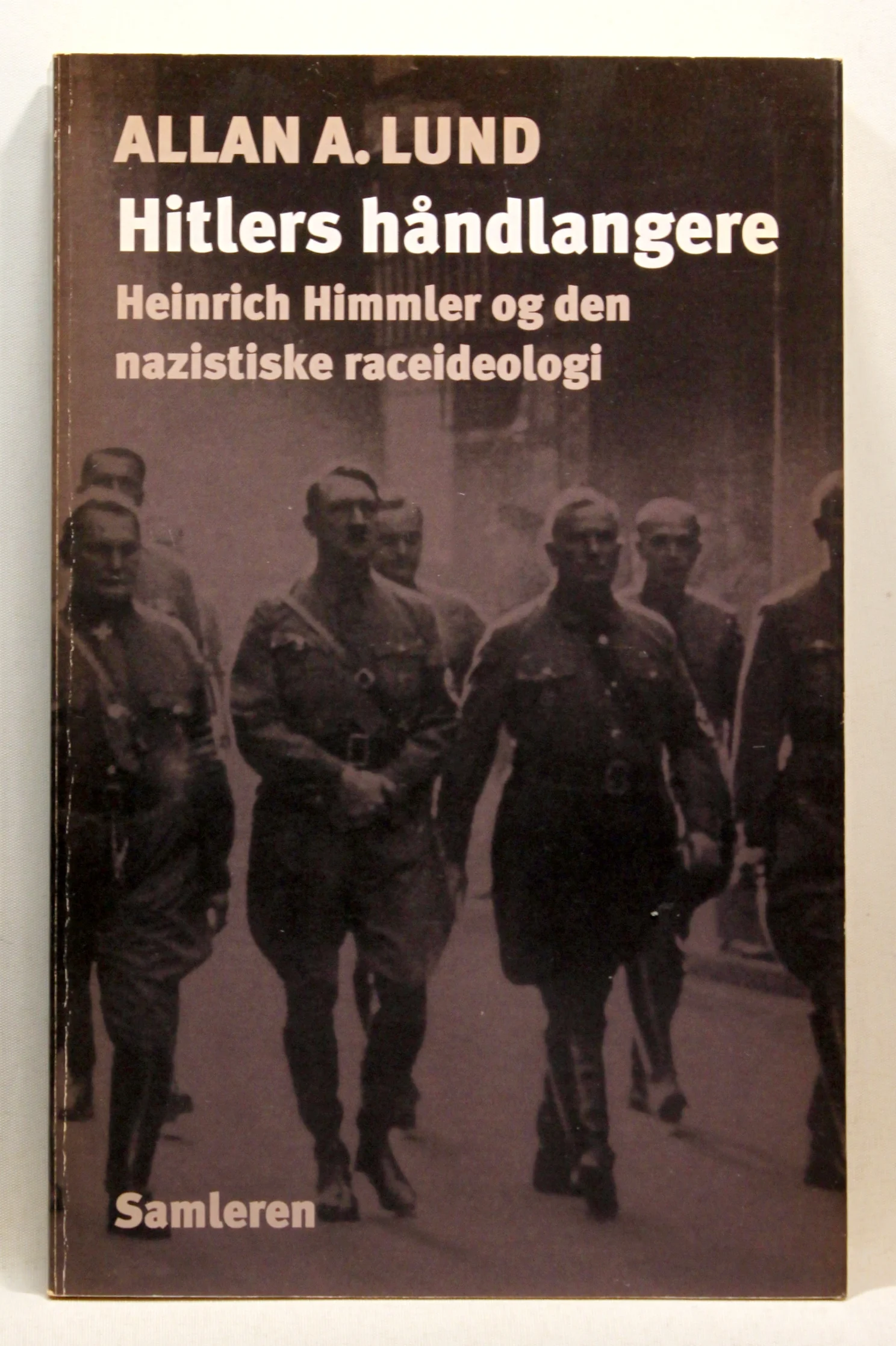 Hitlers håndlangere. Heinrich Himmler og den nazistiske raceideologi