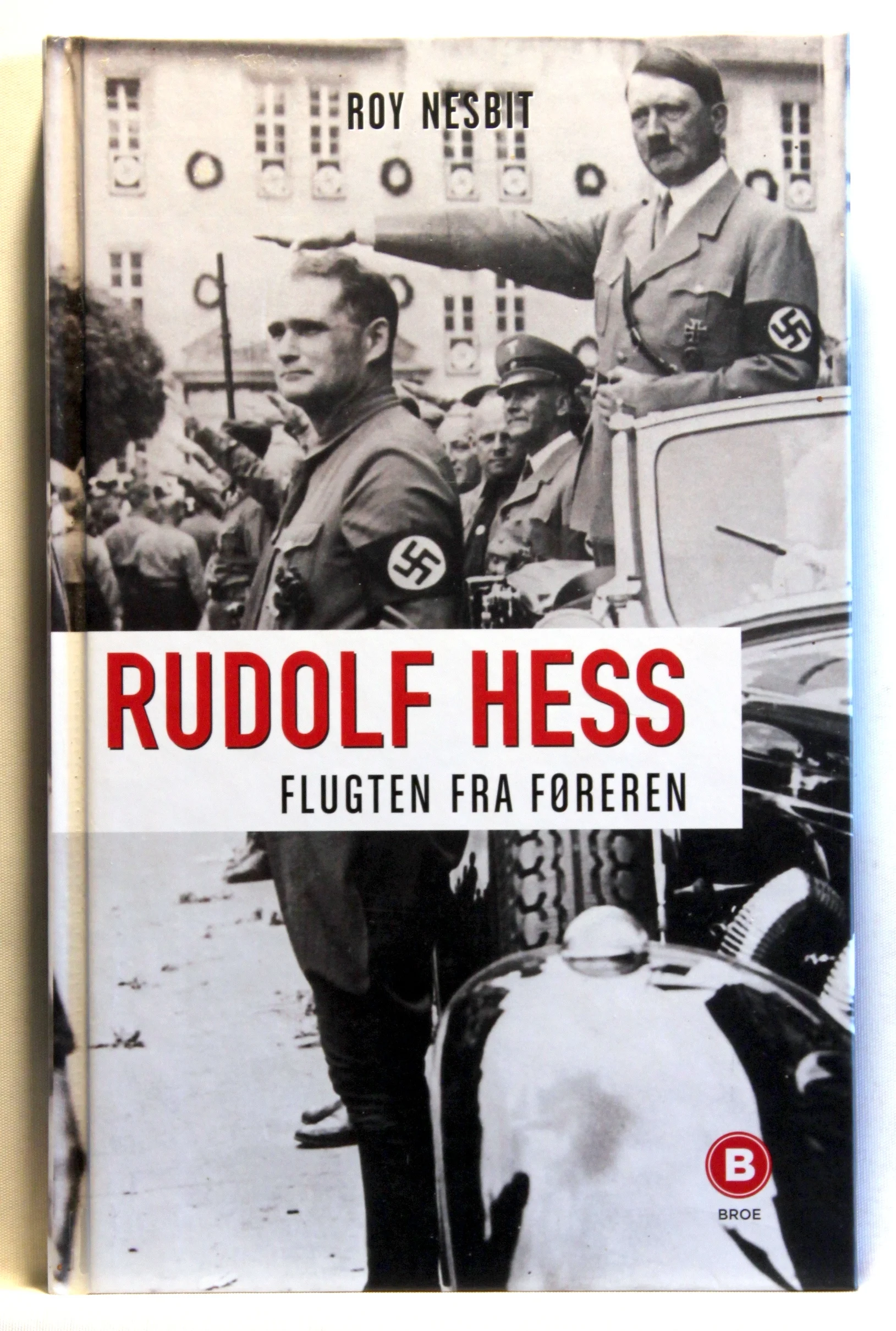 Rudolf Hess. Flugten fra føreren
