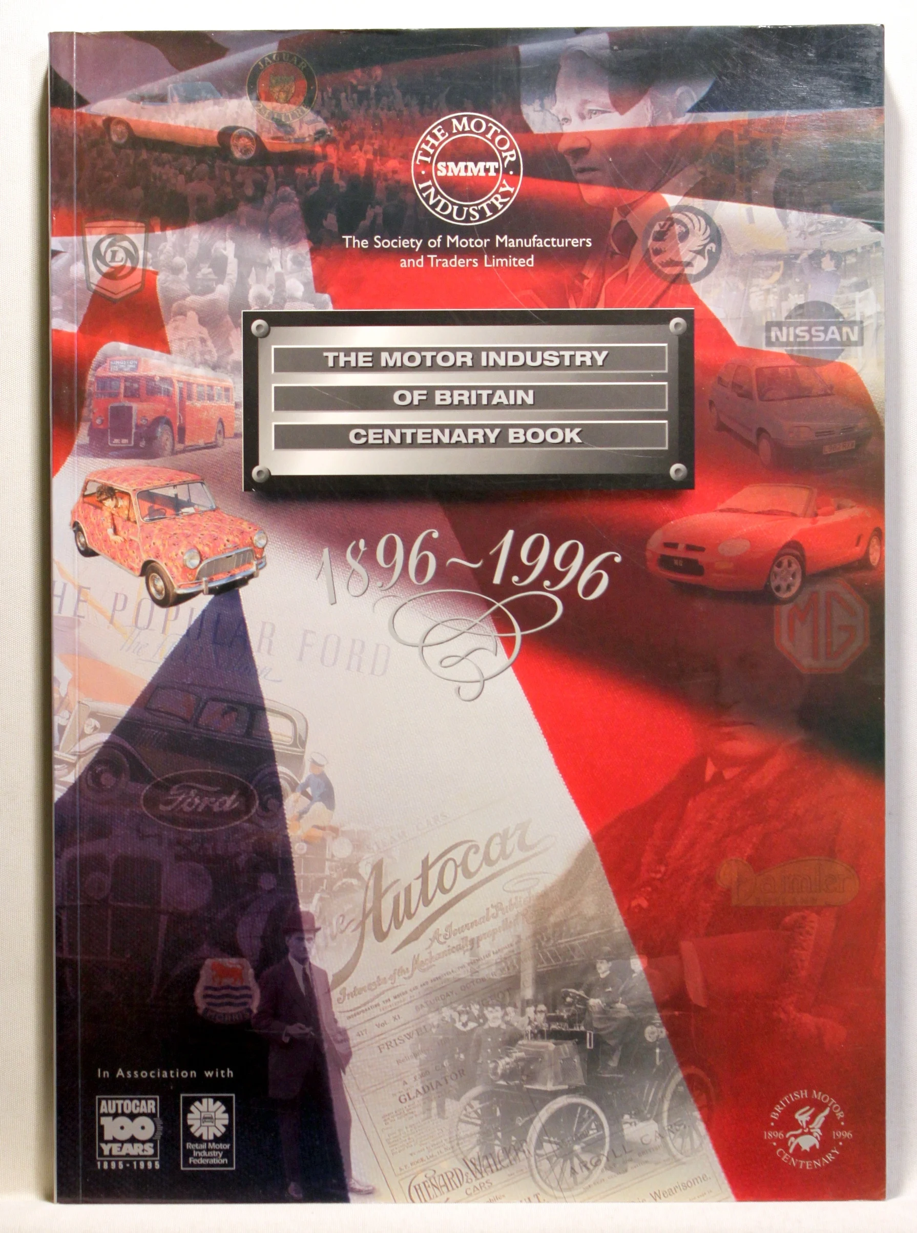 The Motor Industry Of Britain Centenary Book 1896-1996