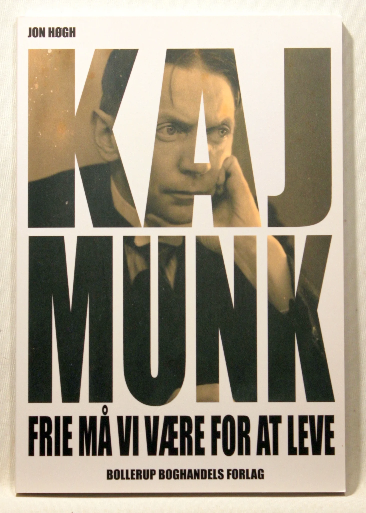 Kaj Munk – frie må vi være for at leve